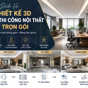 dich-vu-thiet-ke-3d-va-thi-cong-noi-that-tron-goi-uy-tin-tai-tphcm